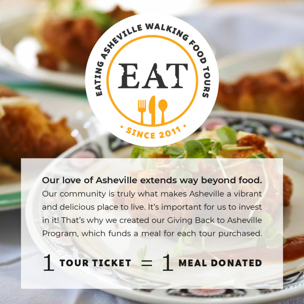 Eating Asheville gives back with its meal program. 1 ticket purchased is equal to 1 meal served to the needy.